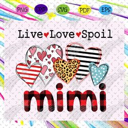 live love spoil mimi svg, mimi svg, mimi life, mother day svg, mother day shirt, mother day gift, for cricut, svg, dxf,