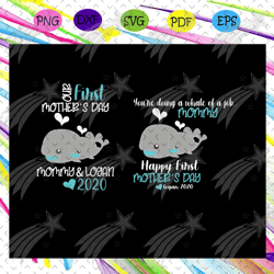 First mothers day svg, mommy and logan 2020, mom 2020, gift for mom, mom and baby svg, whale svg, whale lover svg, whale