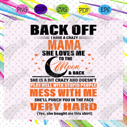 back off i have a crazy mama svg, mama svg, mama life, blessed mama, blessed mama svg, mama life, mama gift, mama birthd