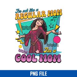 i'm not like a regular mom i'm a cool mom png, disney mom png digital file