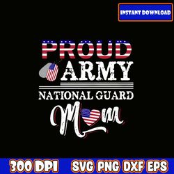 Proud Army National Guard Mom SVG, Mom Shirt svg, Mother's Day Gift, Mom Life, Blessed Mama, Hand Lettered Mom quotes