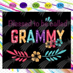 blessed to be called grammy svg, mothers day svg, mothers day gift, gigi svg, gift for gigi, nana life svg, grandma svg,