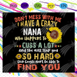 i have a crazy nana svg, nana svg,nana shirt, nana gift, mother day svg,mother day shirt, gift for mom, for silhouette,