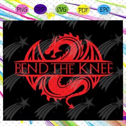 bend the knee ,targaryen svg, game of thrones svg, mother of dragons, game of thrones gift, game of thrones logo, got sv