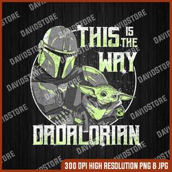 star wars: the mandalorian father's day the way dad retro png, this is the way png, dadalorian png, png high quality