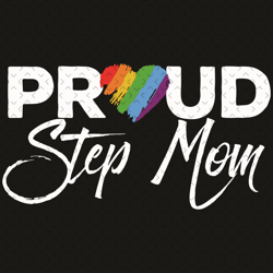 proud step mom gay pride month lgbt svg, mothers day svg, mom svg, proud step mom svg, step mom svg, lgbt mom svg, lgbt
