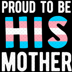 proud to be his mother svg, mothers day svg, mom svg, mama svg, son svg, mom and son svg, mom love svg, mom gifts, mom l