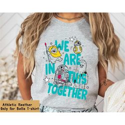 star wars chibi bb8 r2-d2 chewbacca ewok in this together shirt / star wars celebration / may the 4th / galaxy's edge /