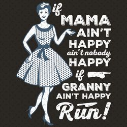 if granny aint happy run svg, mothers day svg, mother svg, mother love svg, mother gifts, happy mother day svg, mom svg,