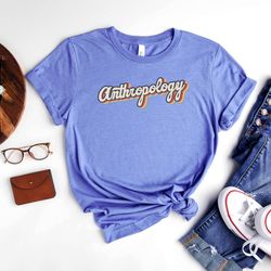 anthropology outfit - anthropology teacher apparel - anthropology major tee - history student clothing – cool ancient wo