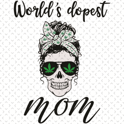 world is dopest mom svg, mothers day svg, mom svg, weed svg, weed mom svg, bandana mom svg, dope svg, cool mom svg, best