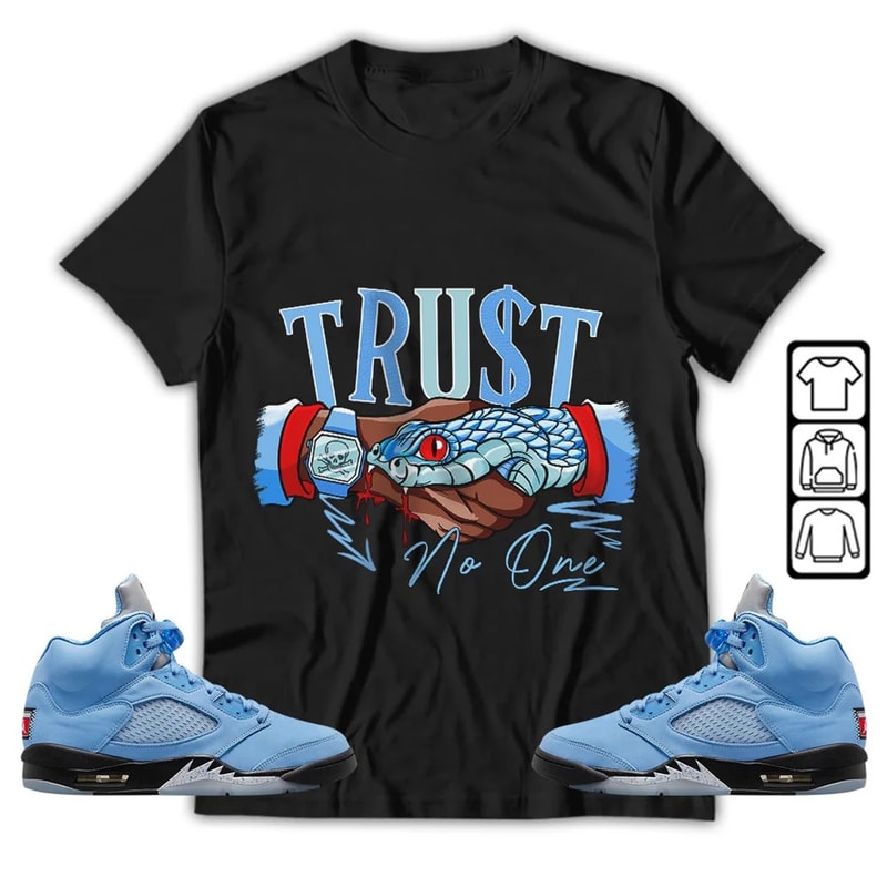 Snake Trust No One Unisex Sneaker Shirt, Retro University Blue 5s Tee, Jordan 5 University Blue T-Shirt, Hoodie, Tanktop