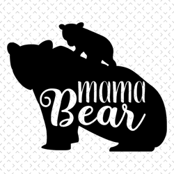 mama bear svg, mothers day svg, mama svg, bear svg, bear mom svg, baby bear svg, mom love svg, mom gifts, mom life svg,
