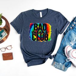 bad moms club shirt, mom life shirt, humor mom shirt, bad mom tee, mom club outfit, trendy mom shirt, mothers day gift t