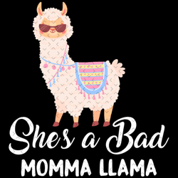 she is a bad momma llama svg, mothers day svg, mom svg, llama mom svg, llama svg, mom love svg, mom gifts, mom life svg,