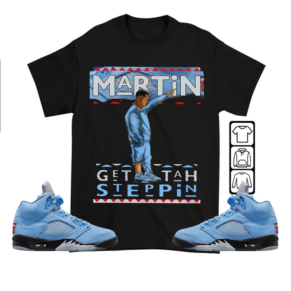Martin Tv Got Em Unisex Sneaker Shirt, Retro University Blue 5s Tee, Jordan 5 University Blue T-Shirt, Hoodie, Tanktop