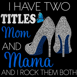i have two titles mom and mama svg, mothers day svg, trending svg, mom svg, mother svg, mama svg, gift for mom, gift for