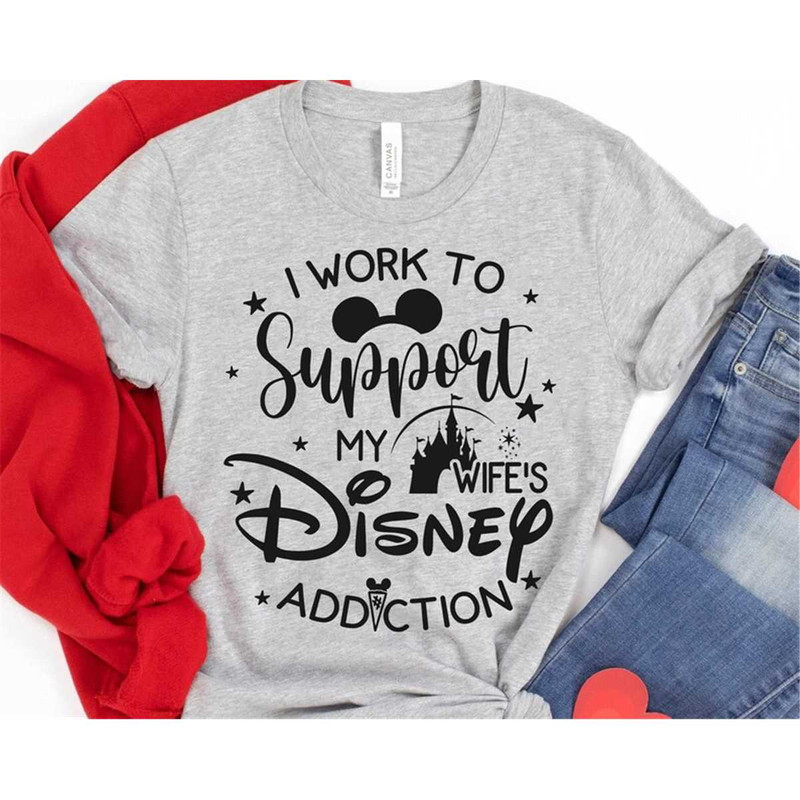 MR-452023103120-i-work-to-support-my-wifes-disney-addiction-shirt-image-1.jpg