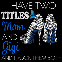 i have two titles mom and gigi svg, mothers day svg, trending svg, mom svg, mother svg, mama svg, gift for mom, gift for