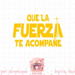 star wars may the 'fuerza' force be with you graphic png