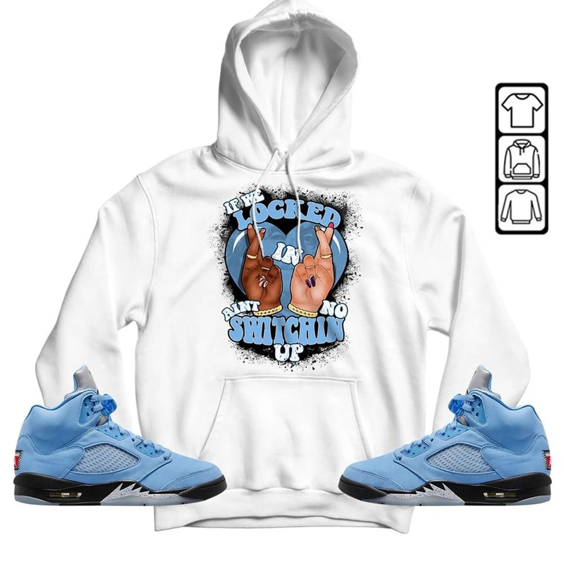 If We Locked In Unisex Sneaker Shirt, Retro University Blue 5s Tee, Jordan 5 University Blue T-Shirt, Hoodie, Tanktop