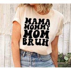 Mama Shirt, Mama T-shirt, Funny Mom Shirt, Retro Boho Mama Mommy Mom Bruh Shirt, Gift for Mom, Baby Shower Gift,