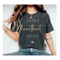 Extra Heartbeat Inside,Pregnancy Shirt,Baby Announcement,New Mom Gifts,Gift for Expecting Mom,Pregnancy Reveal,Pregnant