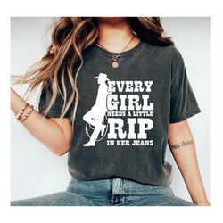 every girl need a little rip in her jeans, country girl shirt, western shirt, vintage cowboy tees, aztec desert tee, rod
