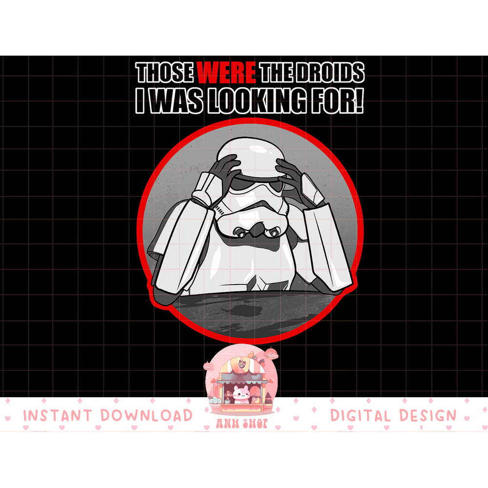 Star Wars Stormtrooper Those Were The Droids T-Shirt copy.jpg