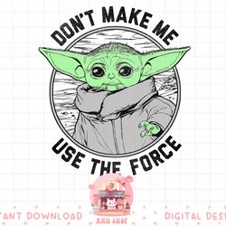 star wars the mandalorian child don't make me use the force png