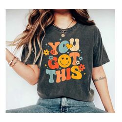 teacher shirts, state testing shirt, you got this tshirt, teacher team t shirts, teacher gift, testing tee, motivational