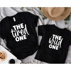 the tired one and the wild one shirts, matching mothers day outfit, mom and me shirt, kids life shirt, gift for mom,mom