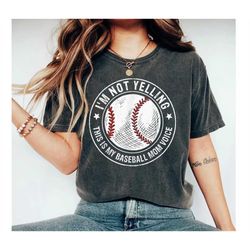 i'm not yelling this is my baseball mom voice t-shirt, mother's day gift, gift for mom, gift for her, baseball mom shirt