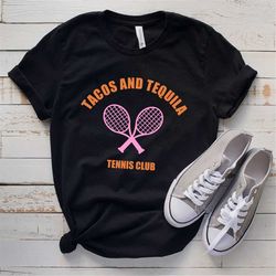 tacos and tequila tennis club t-shirt beach shirt athletic tee summer tennis gift