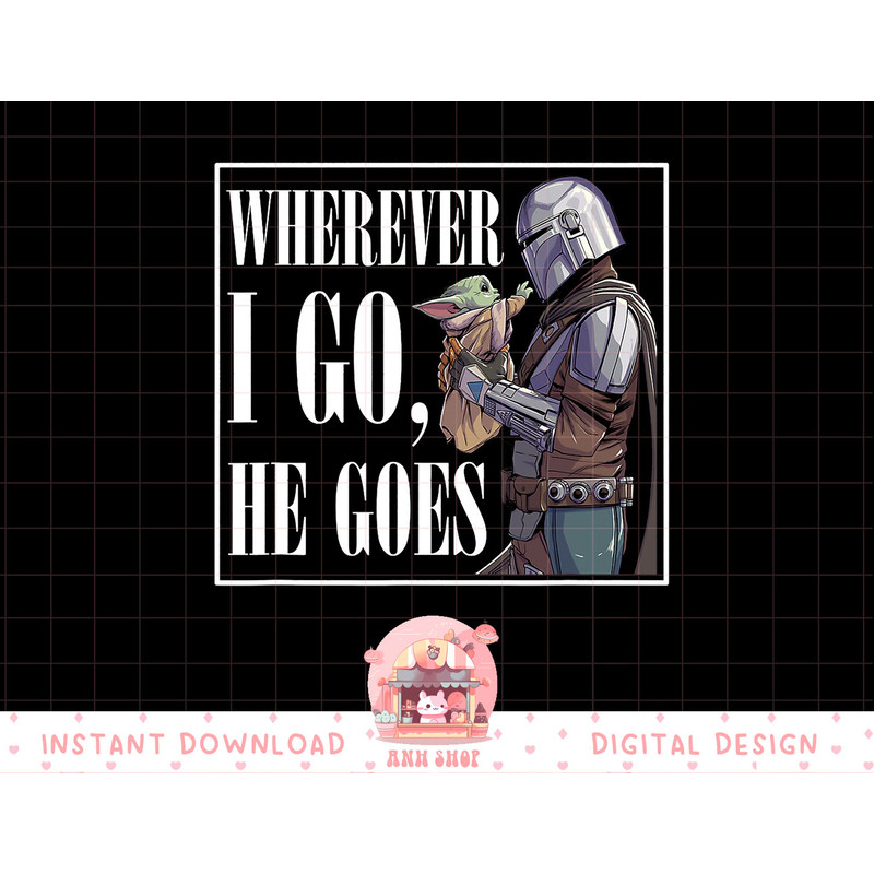 Star Wars The Mandalorian Season 2 Wherever I Go He Goes T-Shirt copy.jpg