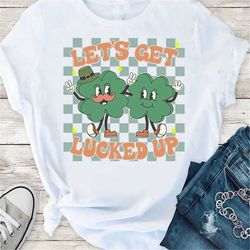 lets get lucked up sweatshirt, lucky clover sweater, st patricks day sweatshirt, lucky pullover, womens sweatshirt, sham