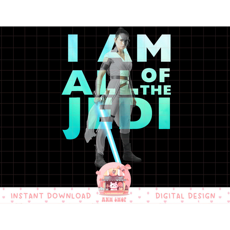 Star Wars The Rise Of Skywalker Rey I Am All Of The Jedi T-Shirt copy.jpg