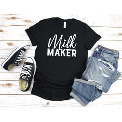 milk maker shirt, funny mom shirt, mama shirt, mom life shirt, mothers day gift, mom birthday, new mom shirt, breastfeed