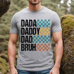 father's day shirt, dada daddy dad bruh shirt, daddy shirt, father's day gift, sarcastic dad shirt, funny bruh shirt, sa