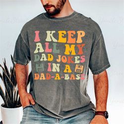 father's day shirt, i keep all my dad jokes in a dad-a-base shirt, new dad shirt, dad shirt, daddy shirt, best dad shirt