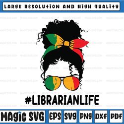 librarian african messy bun svg, black history month svg, messy bun juneteenth svg, celebrate indepedence day svg, junet