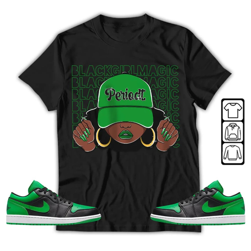 Black Girl Magic Unisex Sneaker Shirt, Lucky Green 1s Tee, Jordan 1 Lucky Green T-Shirt, Hoodie, Sweatshirt, Tanktop