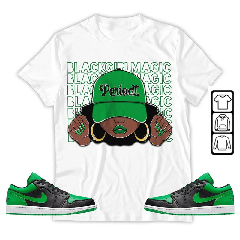 Black Girl Magic Unisex Sneaker Shirt, Lucky Green 1s Tee, Jordan 1 Lucky Green T-Shirt, Hoodie, Sweatshirt, Tanktop