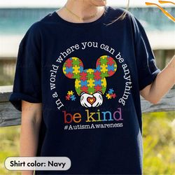 in a world where you can be anything be kind shirt, mickey head, just be kind shirt, autism awareness shirt, kindness qu