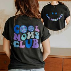 cool moms club two sides shirt cool mom club tshirt mom shirt cool mama shirt new mom gift mom birthday gift mothers day