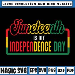 juneteenth is my independence day svg, freedom day svg, blm svg, black history month, african american svg, free-ish 186