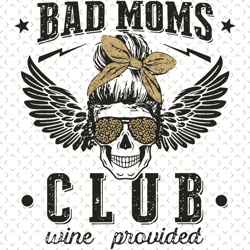 bad moms club wine provided mom skull sunglasses svg, mothers day svg, mom svg, club svg, bad moms svg, skull mom svg, s