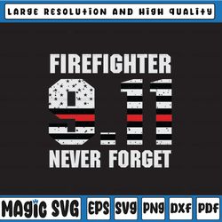 never forget patriotic 911, firefighter 911,american flag digtal, 911 never forget png, patriot day, 20th anniversary, a