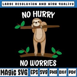 sloth no hurries no worries svg, lazy day no hurries no worries svg, funny quote sloth svg, file for cricut & sublimatio