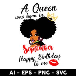 a queen was born in september happy birthday to me svg, birthday girl svg, happy birthday queen svg - digital file